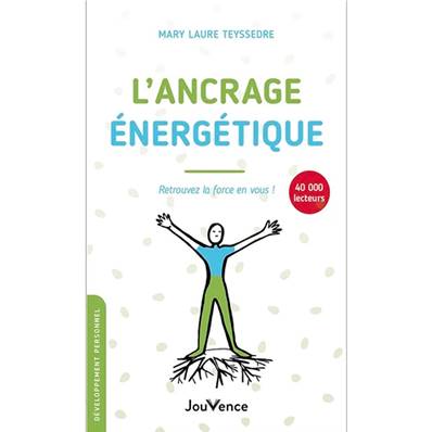 L'Ancrage Energétique - Mary Laure Teyssedre