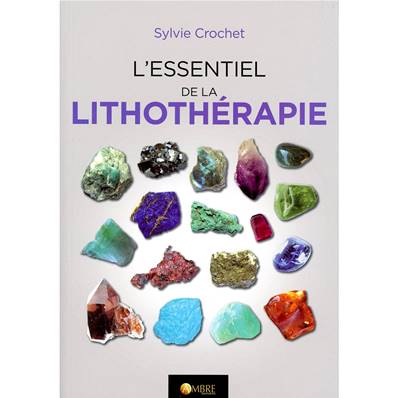 L'Essentiel de Lithothérapie - Sylvie Crochet