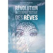 Révolution Interprétative des Rêves - Bernard Mirande