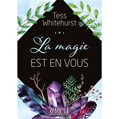 La Magie est en Vous - Tess Whitehurst