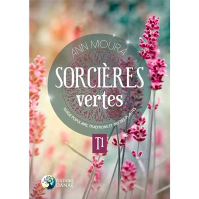 Sorcières Vertes - Tome 1 - Ann Moura