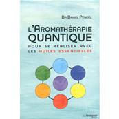 L'Aromathérapie Quantique - Dr Daniel Pénoël
