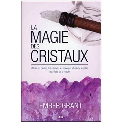 La Magie des Cristaux - Ember Grant