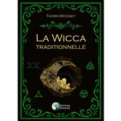 La Wicca Traditionnelle - Thorn Mooney