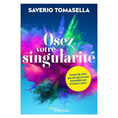 Osez votre Singularité - Saverio Tomasella
