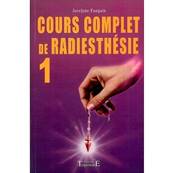 Cours complet de radiesthésie T.1 - Jocelyne Fangain