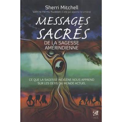 Messages Sacrées de la Sagesse Amérindienne - Sherri Mitchell