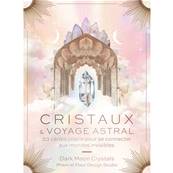 Cristaux et Voyage Astral - Coffret 33 Cartes - Dark Moon Crystals