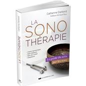 La Sonothérapie Guide du Soin par les Sons - Catherine Darbord