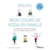 Mon Cours de Yoga en Famille - Catherine Bouru