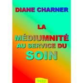 La Médiumnité au Service du Soin - Diane Charner