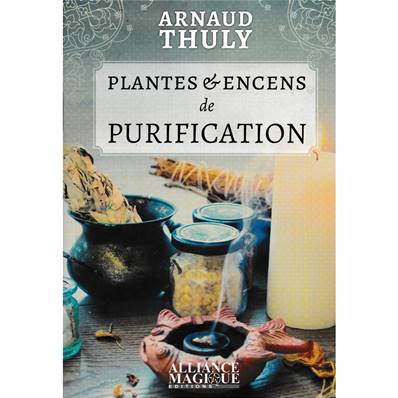 Plantes & Encens de Purification - Arnaud Thuly