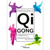 Pratiquer le Qi Gong - Arnaud Detivaud
