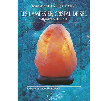 Les Lampes en cristal de sel - J-Paul Jacquemet