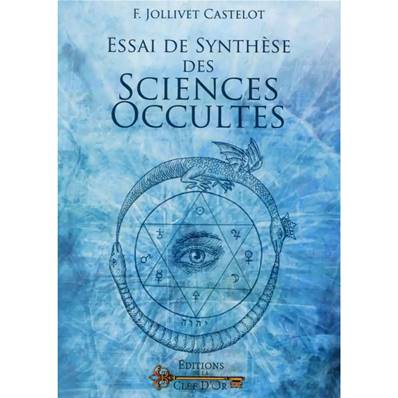 Essai de Synthèse des Sciences Occultes - François Jollivet-Castelot