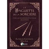 La Baguette de la Sorcière - Alferian Gwydion MacLir