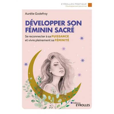 Développer son Féminin Sacré - Aurélie Godefroy