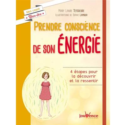 Prendre Conscience de son Energie - Mary Laure Teyssedre
