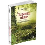 Chamanisme Celtique - Une Transmission de nos Terres