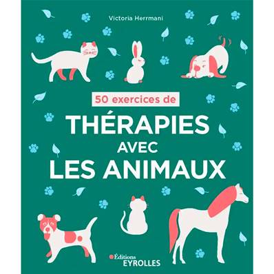 50 Exercices de Thérapies avec les Animaux -  Victoria Herrmani