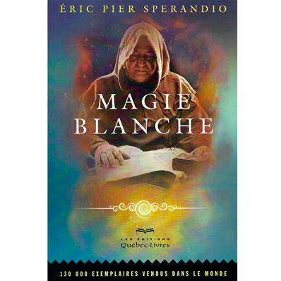 La Magie Blanche - Eric Pier Sperandio